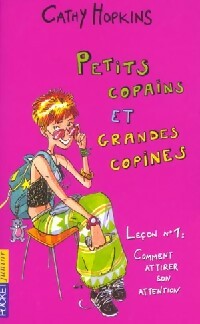 Livrenpoche : Petits copains et grandes copines Leçon N°1 : comment attirer son attention - Cathy Hopkins - Livre