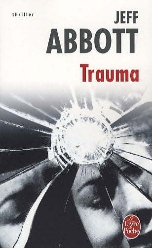 Livrenpoche : Trauma - Jeff Abbott - Livre