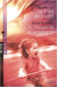 Livrenpoche : Le voile de l'oubli / A l'heure de la vengeance - Marie Ferrarella, Adrianne Lee - Livre