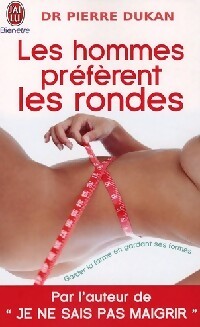 Livrenpoche : Les hommes préfèrent les rondes - Pierre Dukan - Livre