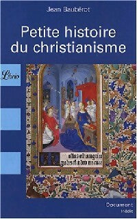 Livrenpoche : Petite histoire du christianisme - Jean Baubérot - Livre
