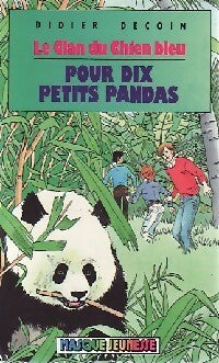Livrenpoche : Le clan du chien bleu : Pour dix petits pandas - Didier Decoin - Livre