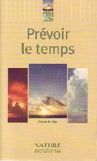 Livrenpoche : Prévoir le temps - Pierre Kohler - Livre