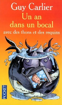 Livrenpoche : Un an dans un bocal avec des thons et des requins - Guy Carlier - Livre