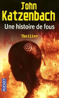 Livrenpoche : Une histoire de fous - John Katzenbach - Livre
