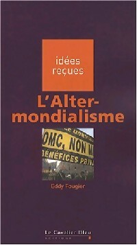 Livrenpoche : L'altermondialisme - Eddy Fougier - Livre