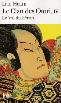 Livrenpoche : Le clan des Otori Tome IV : Le vol des hérons - Lian Hearn - Livre