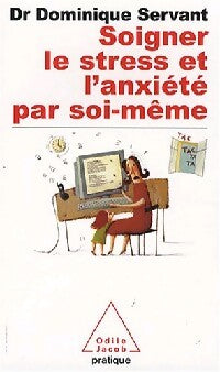 Soigner le stress et l'anxiété par soi-même - Dominique Servant - Livre