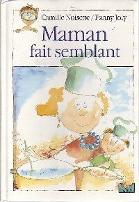 Maman fait semblant - Fanny Joly - Livre