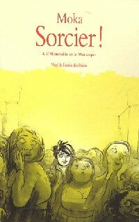Livrenpoche : Sorcier ! Tome IV : L'honorable et le monarque - Moka - Livre