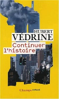 Livrenpoche : Continuer l'histoire - Hubert Védrine - Livre