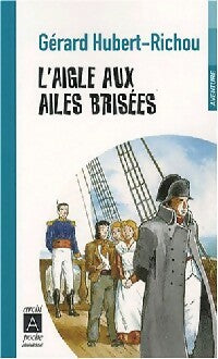 Livrenpoche : L'aigle aux ailes brisées - Gérard Hubert-Richou - Livre