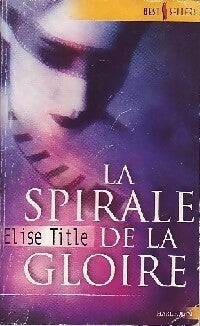 Livrenpoche : La spirale de la gloire - Elise Title - Livre