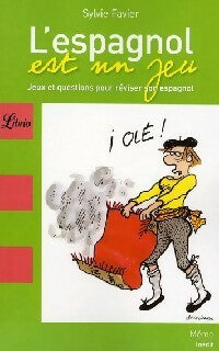 Livrenpoche : L'espagnol est un jeu - Sylvie Favier - Livre