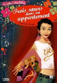 Livrenpoche : Trois soeurs dans un appartement Tome I : Lola - Geneviève Senger - Livre