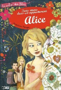 Livrenpoche : Trois soeurs dans un appartement Tome III : Alice - Geneviève Senger - Livre