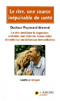 Livrenpoche : Le rire, une source inépuisable de santé - Raymond Abrezol - Livre