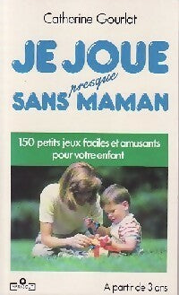 Livrenpoche : Je joue presque sans maman - Catherine Gourlat - Livre