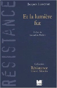 Livrenpoche : Et la lumière fut - Jacques Lusseyran - Livre