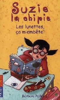 Livrenpoche : Suzie la Chipie Tome XVIII : Les lunettes, ça m'embête ! - Barbara Park - Livre