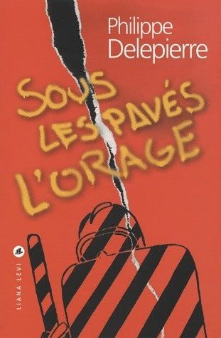 Livrenpoche : Sous les pavés l'orage - Philippe Delepierre - Livre