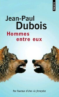 Livrenpoche : Hommes entre eux - Jean-Paul Dubois - Livre