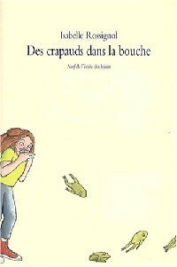 Livrenpoche : Des crapauds dans la bouche - Isabelle Rossignol - Livre