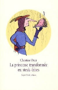 Livrenpoche : La princesse transformée en steak frites - Christian Oster - Livre