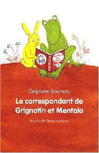 Livrenpoche : Le correspondant de Grignotin et Mentalo - Delphine Bournay - Livre