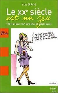 Livrenpoche : Le XXè siècle est un jeu - Yves Billard - Livre