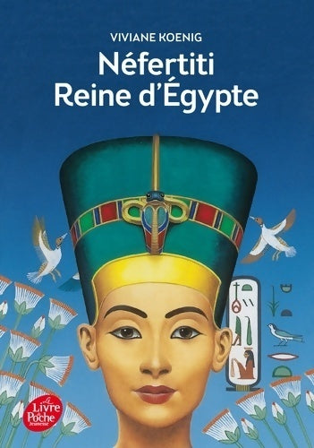 Livrenpoche : Néfertiti, reine d'Egypte - Florence Koenig - Livre