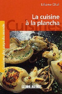 La cuisine à la plancha - Liliane Otal - Livre