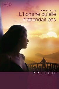 Livrenpoche : L'homme qu'elle n'attendait pas - Karina Bliss - Livre
