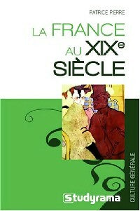 Livrenpoche : La France au XIXe siècle - Patrice Pierre - Livre