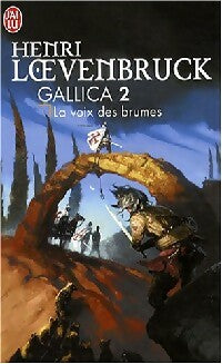 Livrenpoche : Gallica Tome II : La voix des brumes - Henri Loevenbruck - Livre
