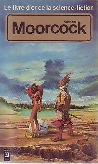 Livrenpoche : Le livre d'Or de Michael Moorcock - Michael Moorcock - Livre