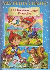 Le chaperon rouge / Pinocchio - Inconnu -  Mes petits contes - Livre