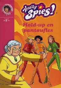 Livrenpoche : Totally Spies ! Tome XXII : Holp-up en pantouffles - Michel David, Vincent Chalvon - Livre