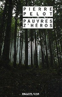 Livrenpoche : Pauvres zhéros - Pierre Pelot - Livre