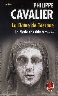 Livrenpoche : Le siècle des chimères Tome IV : La dame de Toscane - Philippe Cavalier - Livre