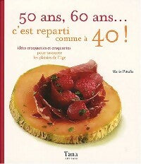Livrenpoche : 50 ans, 60 ans... c'est reparti comme à 40 ! - Marie Pittalis - Livre