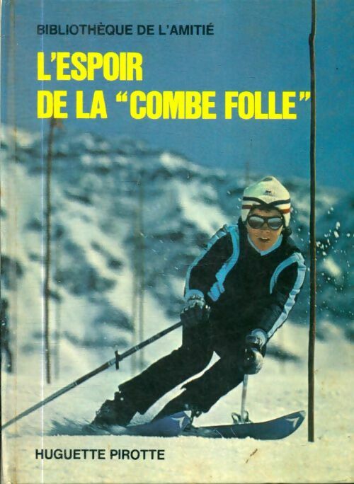 Livrenpoche : L'espoir de la combe folle - Huguette Pirotte - Livre