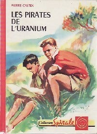 Livrenpoche : Les pirates de l'uranium - Pierre Castex - Livre