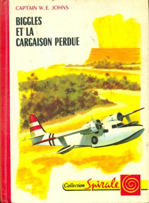 Livrenpoche : Biggles et la cargaison perdue - Captain W.E. Johns - Livre
