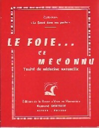 Livrenpoche : Le foie, ce méconnu - Raymond Dextreit - Livre