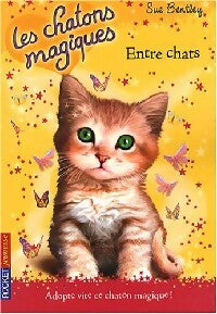 Livrenpoche : Les chatons magiques Tome III : Entre chats - Sue Bentley - Livre