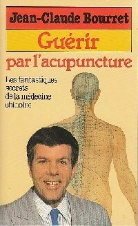 Livrenpoche : Guérir par l'acupuncture - Jean-Claude Bourret - Livre