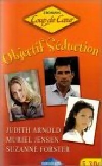 Livrenpoche : Objectif séduction : Dans les filets de l'amour / Rendez-vous avec la passion / Comment épouser un milliardaire - Suzanne Forster, Muriel Jensen, Judith Arnold - Livre