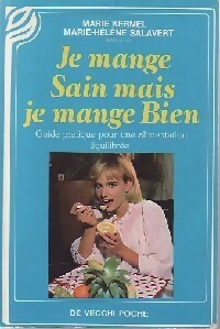 Livrenpoche : Je mange sain, mais je mange bien - Marie Kermel, Marie-Hélène Salavert - Livre