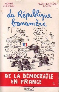 Livrenpoche : La République bananière - Sophie Coignard, Jean-François Lacan - Livre